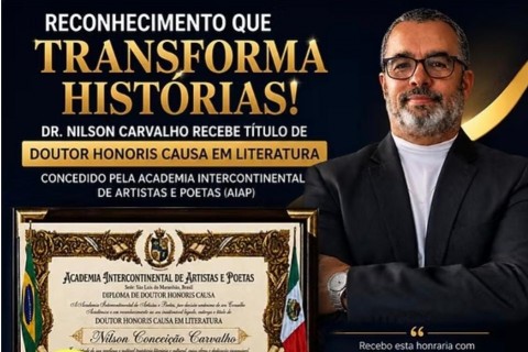 Nilson Carvalho Recebe Título de Doutor Honoris Causa em Literatura e Leva o Nome da Bahia ao Reconhecimento Internacional