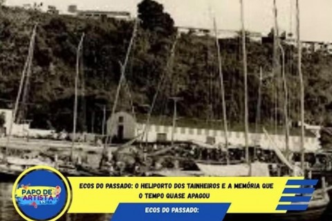 Ecos do Passado: O Heliporto dos Tainheiros e a Memória que o Tempo Quase Apagou