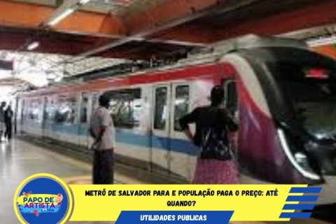 Metrô de Salvador para e o povo paga o preço!