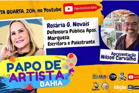 O Programa Papo de Artista Bahia dia 14/05/25 com Dra. Rosaria G. Novais – Defensora Pública, Presidente da ANFE, Escritora, Advogada Previdenciária, Marquesa e Embaixadora da Justiça e da Paz.