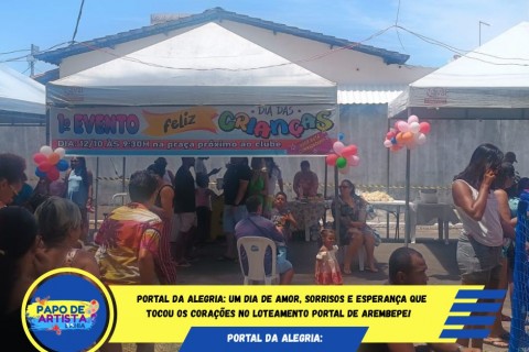 Portal da Alegria: Um Dia de Amor, Sorrisos e Esperança que Tocou os Corações no Loteamento Portal de Arembepe!