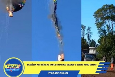 TRAGÉDIA NOS CÉUS DE SANTA CATARINA: QUANDO O SONHO VIROU CINZAS