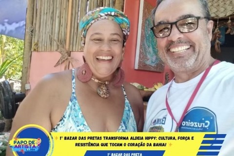 ✨ 1º BAZAR DAS PRETAS TRANSFORMA ALDEIA HIPPY: CULTURA, FORÇA E RESISTÊNCIA QUE TOCAM O CORAÇÃO DA BAHIA! ✨