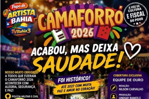 CAMAFORRÓ 2026 DEIXA SAUDADE E ENTRA PARA A HISTÓRIA: Festa emociona multidões e reforça o orgulho de ser camaçariense