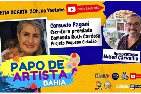 O Programa Papo de Artista Bahia 23/04/25, com Consuelo Pagani / Escritora premiada, Comenda Ruth Cardoso - Projeto Pequeno Cidadão