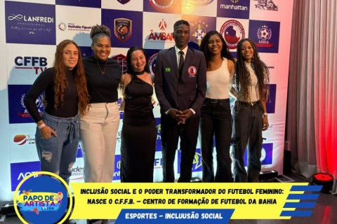 ⚽ Um marco para a inclusão social no esporte!