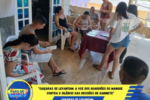 “Caiçaras se levantam: a voz dos guardiões do mangue contra o silêncio das decisões de gabinete”