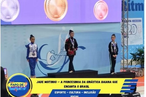Jade Moitinho – A Princesinha da Ginástica Baiana que encanta o Brasil