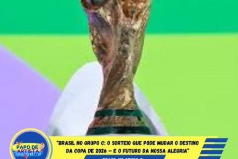 “Brasil no Grupo C: O Sorteio Que Pode Mudar o Destino da Copa de 2026 — E o Futuro da Nossa Alegria”