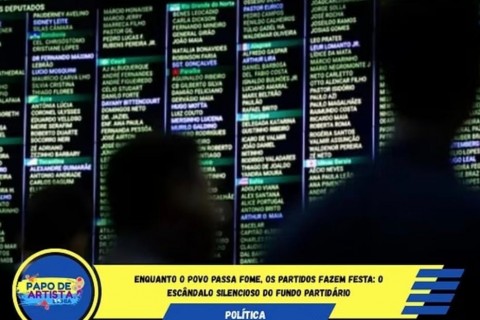 Enquanto o Povo Passa Fome, os Partidos Fazem Festa: O Escândalo Silencioso do Fundo Partidário