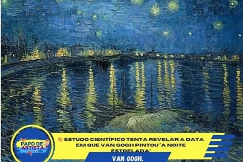 Camaçari 🎨 Estudo científico tenta revelar a data em que Van Gogh pintou “A Noite Estrelada”