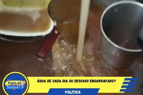 ÁGUA DE CADA DIA OU DESCASO ENGARRAFADO?