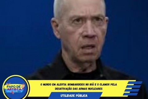 O Mundo em Alerta: Bombardeios no Irã e o Clamor pela Desativação das Armas Nucleares